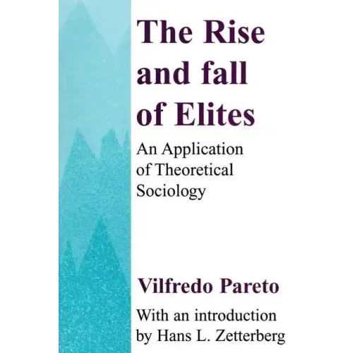 The Rise and Fall of Elites: Application of Theoretical Sociology