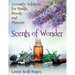 Scents of Wonder: Aromatic Solutions for Health, Beauty and Pleasure