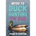 Intro to Duck Hunting for Kids