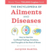 The Encyclopedia of Ailments and Diseases: How to Heal the Conflicted Feelings, Emotions, and Thoughts at the Root of Illness