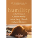 Humility in the Writings of Charles Wesley and the Early Church Fathers/Mothers