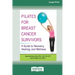 Pilates for Breast Cancer Survivors: A Guide to Recovery, Healing, and Wellness [Standard Large Print 16 Pt Edition]