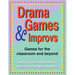 Drama Games and Improvs: Games for the Classroom and Beyond