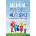 Manual de Habilidades Sociales para el Autismo: Actividades para ayudar a los niños a aprender habilidades sociales y hacer amigos