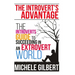 The Introvert's Advantage: The Introverts Guide To Succeeding In An Extrovert World