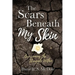 The Scars Beneath My Skin: Overcoming the Struggle Within