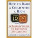 How to Raise a Child with a High Eq: A Parents' Guide to Emotional Intelligence