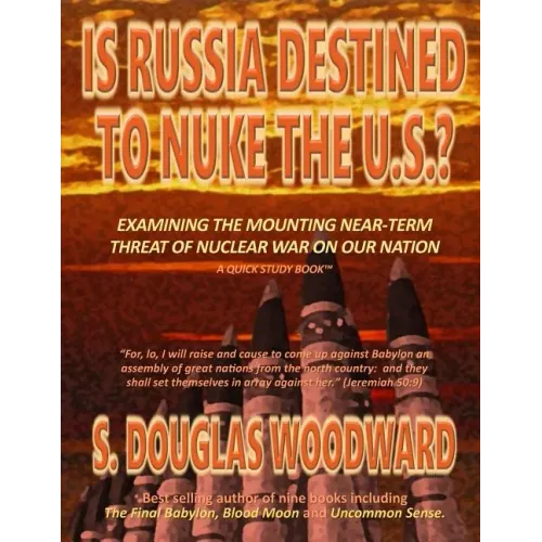 Is Russia Destined to Nuke the U.S.?: Examining the Growing Near-term Threat of Nuclear War on Our Nation
