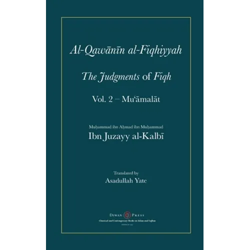 Al-Qawanin al-Fiqhiyyah: The Judgments of Fiqh Vol. 2 - Mu'āmalāt and other matters