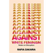 Against White Feminism: Notes on Disruption