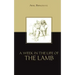 A Week in the Life of the Lamb