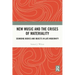 New Music and the Crises of Materiality: Sounding Bodies and Objects in Late Modernity