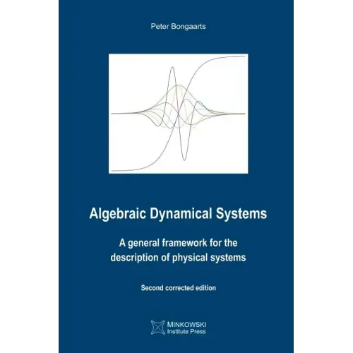 Algebraic Dynamical Systems: A general framework for the description of physical systems