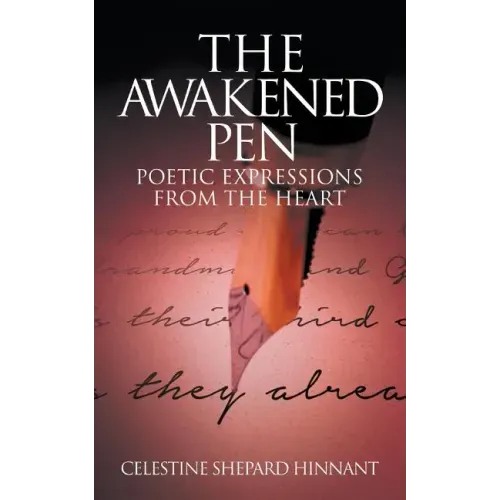 The Awakened Pen: Poetic Expressions from the Heart