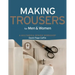Making Trousers for Men & Women: A Multimedia Sewing Workshop