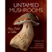 Untamed Mushrooms: From Field to Table