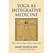 Yoga as Integrative Medicine: Yoga Sutras Meet Gray's Anatomy