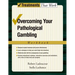 Overcoming Your Pathological Gambling: Workbook