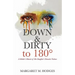 Down & Dirty to 180°: A Mother's Memoir of Her Daughter's Domestic Violence