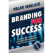 Branding For Success: A Guide to Building a Strong Foundation for Your Company