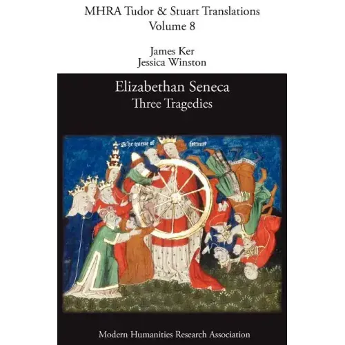 Elizabethan Seneca: Three Tragedies