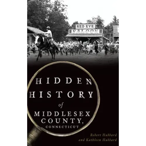 Hidden History of Middlesex County, Connecticut