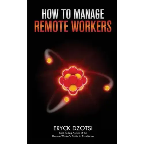 How to Manage Remote Workers