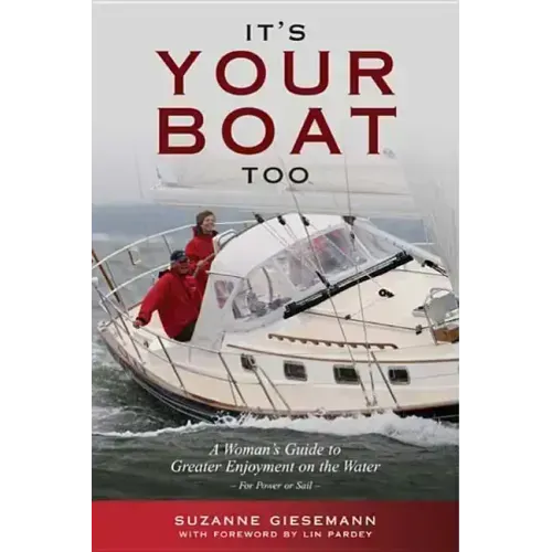 It's Your Boat Too: A Womans Guide to Greater Enjoyment on the Water