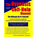The Hypnosis Self-Help Manual: The Ultimate Do-It-Yourself