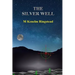 The Silver Well: True Science Fiction In The Past and Future Annals of Spying