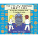 The Follow Through Karate Kids: A Dojo Kun Character Book On Wrestling with Quitting