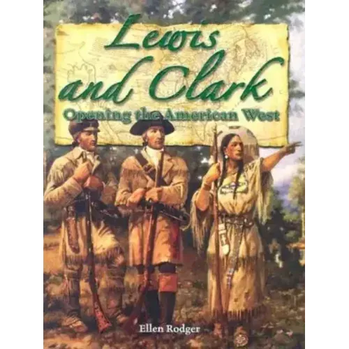 Lewis and Clark: Opening the American West