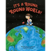 It's a Round, Round World!