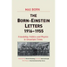 Born-Einstein Letters, 1916-1955: Friendship, Politics and Physics in Uncertain Times