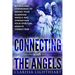 Connecting with the Angels: Rituals and Ceremonies to Invoke Your Guardian Angels and Strengthen Your Spiritual Angelic Connection