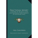 Fractional Money: A History Of The Small Coins And Fractional Paper Currency Of The United States