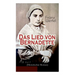 Das Lied von Bernadette (Historischer Roman): Das Wunder der Bernadette Soubirous von Lourdes - Bekannteste Heiligengeschichte des 20. Jahrhunderts