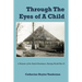 Through The Eyes of a Child: A Memoir of the Dutch Resistance During World War II