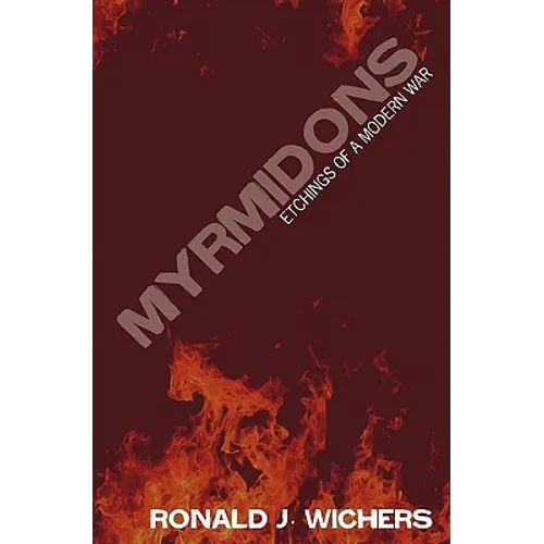 Myrmidons: Etchings of a Modern War