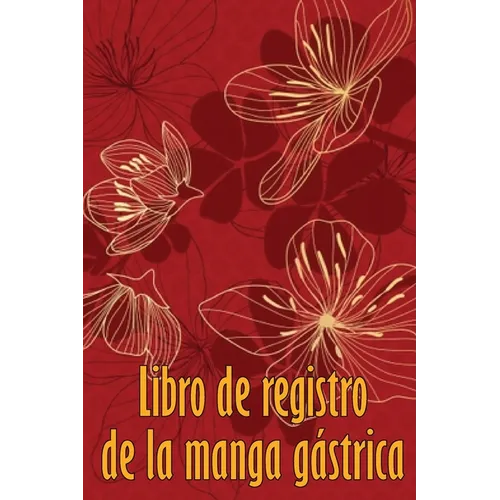 Libro de registro de la manga gástrica: Lleve un registro de su alimentación, estado de ánimo, comidas, calorías, medicamentos/suplementos, ejercicio,