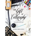 The Gift of Calligraphy: A Modern Approach to Hand Lettering with 25 Projects to Give and to Keep