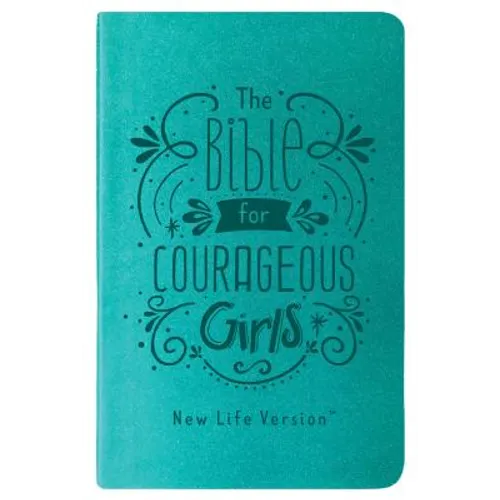 The Bible for Courageous Girls: New Life Version