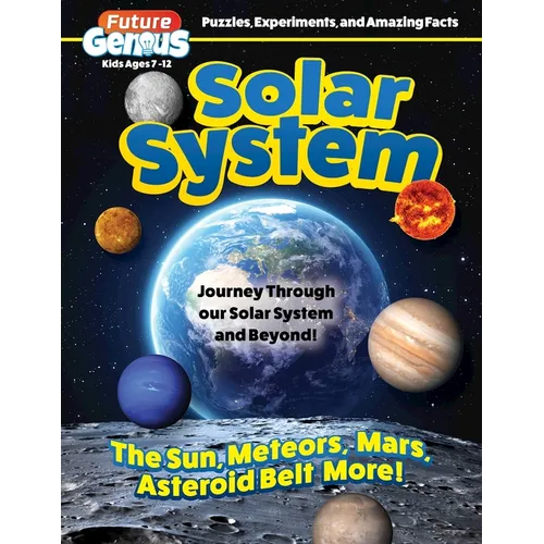 Future Genius: Solar System: Journey Through Our Solar System and Beyond!
