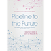 Pipeline to the Future: Succession and Performance Planning for Small Business