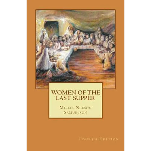 Women of the Last Supper: 4th Edition