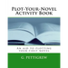 NaNoWriMo Activity Book: The unofficial guide to plotting your NaNoWriMo novel