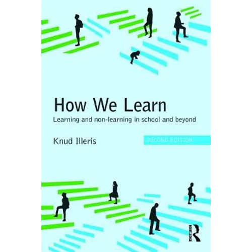 How We Learn: Learning and Non-Learning in School and Beyond