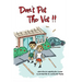 Don't Pet The Vet !!