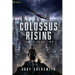 Colossus Rising: A Dark Sci-Fi Epic Fantasy