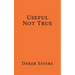 Useful Not True
